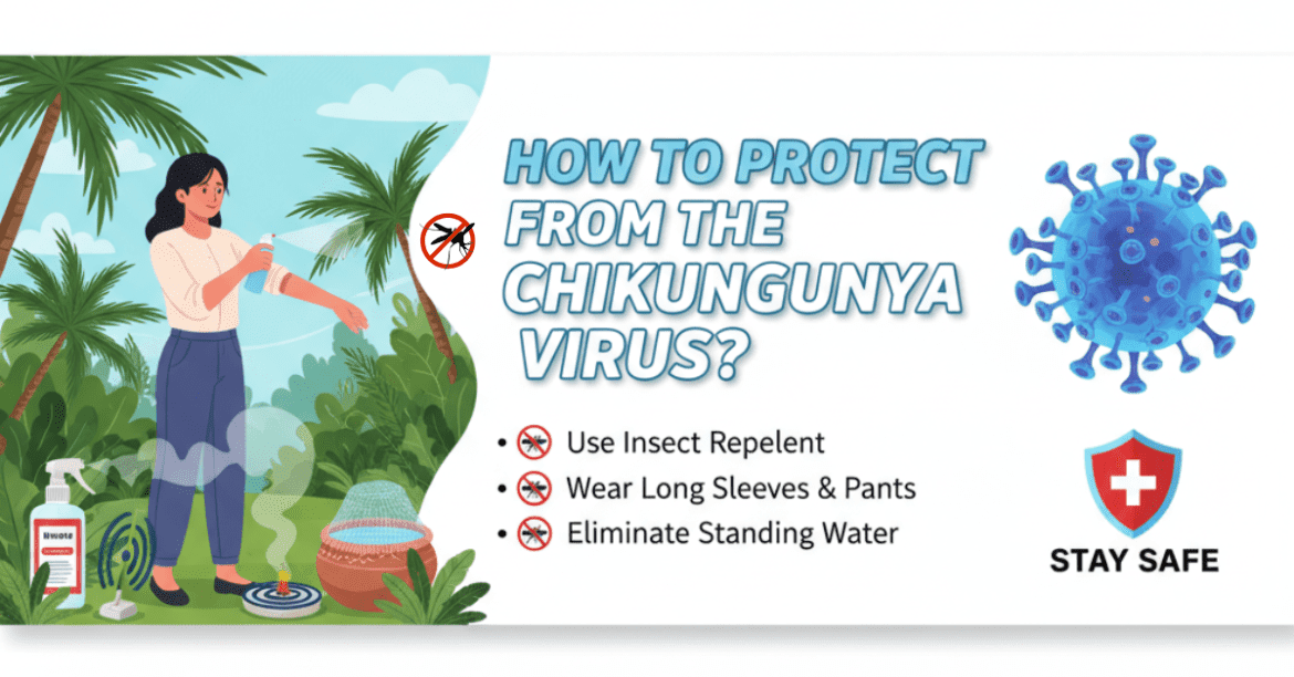 How to protect from Chikungunya How to protect from Chikungunya
